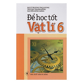 Để Học Tốt Vật Lí Lớp 6
