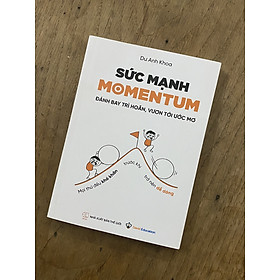 Sức mạnh Momentum - Đánh bay trì hoãn, vươn tới ước mơ