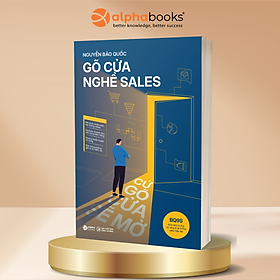 Gõ Cửa Nghề Sales - Cứ Gõ Cửa Sẽ Mở - BQ9S: Định Hình Tư Duy, Kỹ Năng & Hệ Thống Sales Hiện Đại - Nguyễn Bão Quốc - Alpha Books - Nguyễn Công