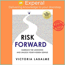Sách - Risk Forward - Embrace the Unknown and Unlock Your Hidden Genius by Victoria Labalme (UK edition, paperback)