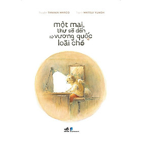 Sách - Một mai thư sẽ đến từ vương quốc loài chó