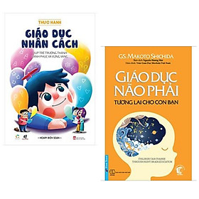 Ảnh bìa Combo 2 cuốn giáo dục giúp con phát triển toàn diện: Giáo Dục Não Phải - Tương Lai Cho Con Bạn + Thực Hành Giáo Dục Nhân Cách (Giúp Trẻ Trưởng Thành Hạnh Phúc Và Vững Vàng)