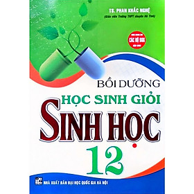 Bồi Dưỡng Học Sinh Giỏi Sinh Học 12 (HA-MK) - An An