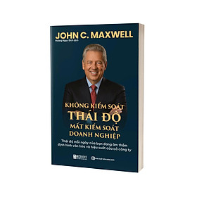 Sách Không Kiểm Soát Thái Độ – Mất Kiểm Soát Doanh Nghiệp