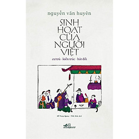 Hình ảnh Sách Sinh hoạt của người Việt: Cư trú - kiến trúc - hát đối - Nhã Nam - BẢN QUYỀN