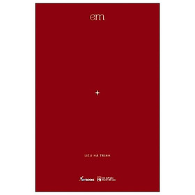 Em - Liêu Hà Trinh (Tái Bản - Bìa Cứng)