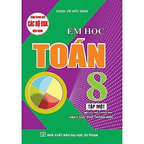 Em Học Toán Lớp 8 - Dùng Chung Cho Các Bộ SGK Hiện Hành - Vũ Hữu Bình - Hồng Ân - 
