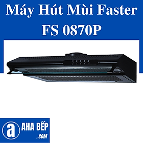 Máy Hút Mùi Faster FS 0870P. Hàng Chính Hãng