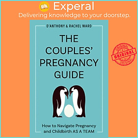 Sách - The Couple's Pregnancy Guide - How to Navigate Pregnancy and Childbirth as by Rachel Ward (UK edition, paperback)