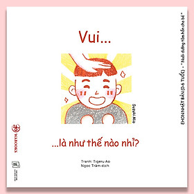 [Download Sách] Ehon Cảm xúc - Vui là như thế nào nhỉ?