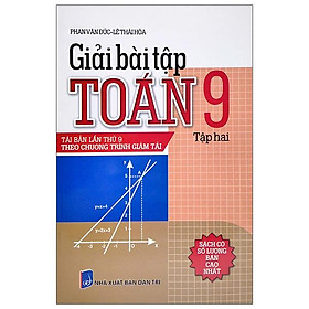 Giải Bài Tập Toán Lớp 9 - Tập 2 (Tái Bản Lần Thứ 9 Theo Chương Trình Giảm Tải)