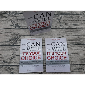 You Can, You Will. It'S Your Choice! Bạn Có Thể, Bạn Sẽ Thành Công Đó Là Lựa Chọn Của Bạn!