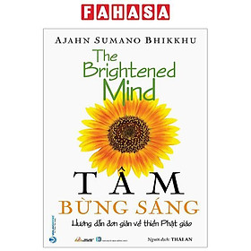 Tâm Bừng Sáng - The Brightened Mind - Hướng Dẫn Đơn Giản Về Thiền Phật Giáo