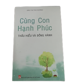 Download sách Cùng Con Hạnh Phúc Thấu Hiểu Và Đồng Hành