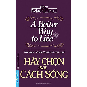 Hãy Chọn Một Cách Sống - A Better Way To Live