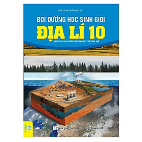 Sách - Bồi Dưỡng Học Sinh Giỏi Địa Lí 10 - Biên soạn theo chương trình GDPT mới - ndbooks