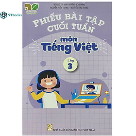 Sách Phiếu bài tập cuối tuần Tiếng Việt 3 - Kết Nối Tri Thức