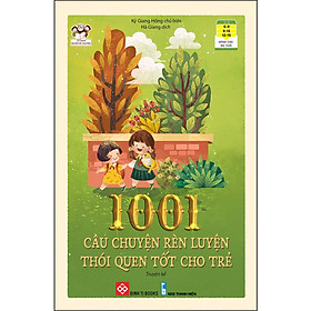 [Download Sách] 1001 Câu Chuyện Rèn Luyện Thói Quen Tốt Cho Trẻ (Tái Bản)