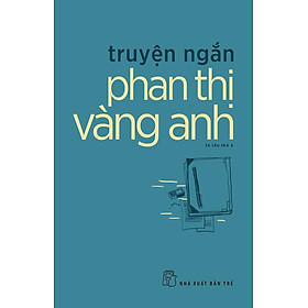 Truyện Ngắn Phan Thị Vàng Anh