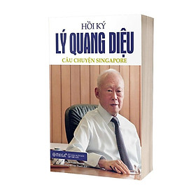 [ Thăng Long Books ] Hồi Ký Lý Quang Diệu Tập 1 : Câu Chuyện Singapore