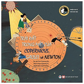 Trái Đất Trong Mắt Của Copernicus, Galilei Và Newton