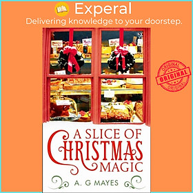 Sách - A Slice of Christmas Magic by A. G. Mayes (UK edition, paperback)