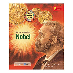 Những Bộ Óc Vĩ Đại - Bác Học "Giải Thưởng" Nobel