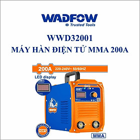 Mua MÁY HÀN ĐIỆN TỬ MMA 200A WWD32001 WADFOW - HÀNG CHÍNH HÃNG