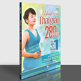 Sách: Hành Trình Thai Giáo - 280 Ngày - Mỗi Ngày Đọc Một Trang