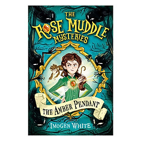 [Download Sách] Truyện đọc tiếng Anh - Usborne Middle Grade Fiction: The Rose Muddle Mysteries The Amber Pendant