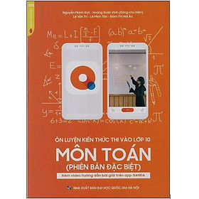 Sách - Ôn luyện kiến thức thi vào lớp 10 môn Toán (Phiên bản Đặc biệt)