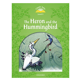 Classic Tales 3 : The Heron and the Hummingbird (with Book and Audio MultiROM) (Second Edition)