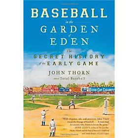 Nơi bán Baseball in the Garden of Eden: The Secret History of the Early Game - Giá Từ -1đ