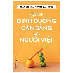 [Download Sách] Chế Độ Dinh Dưỡng Cân Bằng Cho Người Việt