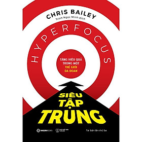 Siêu Tập Trung - Chris Bailey - Saigon Books - Chris Bailey