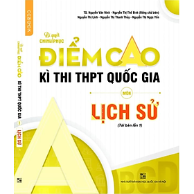 [Download Sách] Bí quyết chinh phục điểm cao kỳ thi THPT Quốc gia Lớp 12 môn Lịch sử