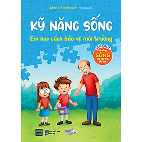 Kỹ năng sống - Em học cách bảo vệ môi trường - Manal Elsehrawi