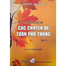 Tuyển chọn Các chuyên đề Toán phổ thông Tập 2