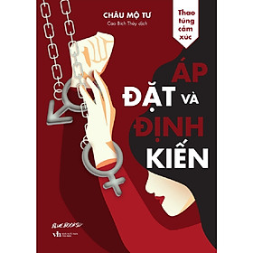 Cuốn Sách Hay Về Thao Túng Tâm Lý:  Áp Đặt Và Định Kiến