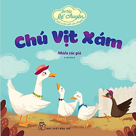 Sách - Bé Tập Kể Chuyện - Chú Vịt Xám - NXB Trẻ