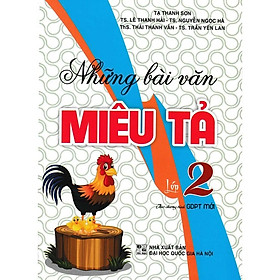 Những Bài Văn Miêu Tả Lớp 2 - Biên Soạn Theo Chương Trình GDPT Mới - Hồng Ân