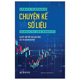 Chuyện Kể Và Số Liệu - Sự Kết Hợp Bất Bại Làm Tăng Giá Trị Doanh Nghiệp