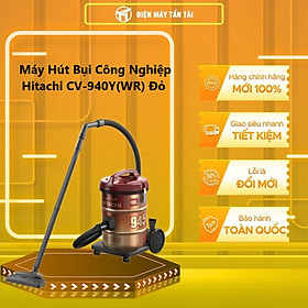 Máy hút bụi Hitachi CV-940Y(WR) 1600W - Hàng chính hãng (chỉ giao HCM)