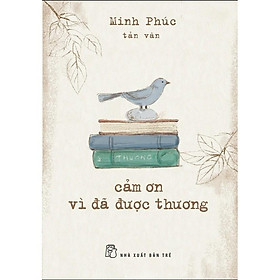 Cảm Ơn Vì Đã Được Thương (Tản Văn) - Bản Quyền