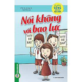 Kỹ Năng Sống Dành Cho Học Sinh – Nói Không Với Bạo Lực