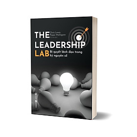 The Leadership Lab - Bí Quyết Lãnh Đạo Trong Kỷ Nguyên Số