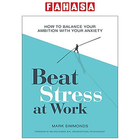 Ảnh bìa Beat Stress At Work: How To Balance Your Ambition With Your Anxiety