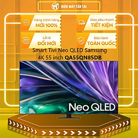 Smart Tivi Samsung Neo QLED 4K 55 Inch QA55QN85D QA55QN85D 55QN85D 55QN85DB - Hàng chính hãng - Chỉ giao HCM