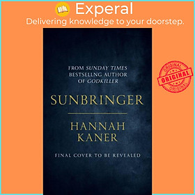 Sách - Sunbringer by Hannah Kaner (UK edition, hardcover)