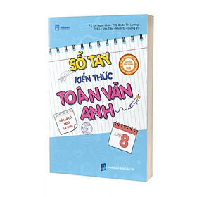 Sổ tay kiến thức Toán - Văn  - Anh lớp 8